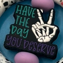 “Have the Day You Deserve” Car Charm